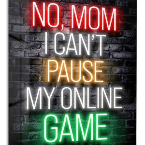 No Mom I Can't Pause My Online Game metal wall art print
