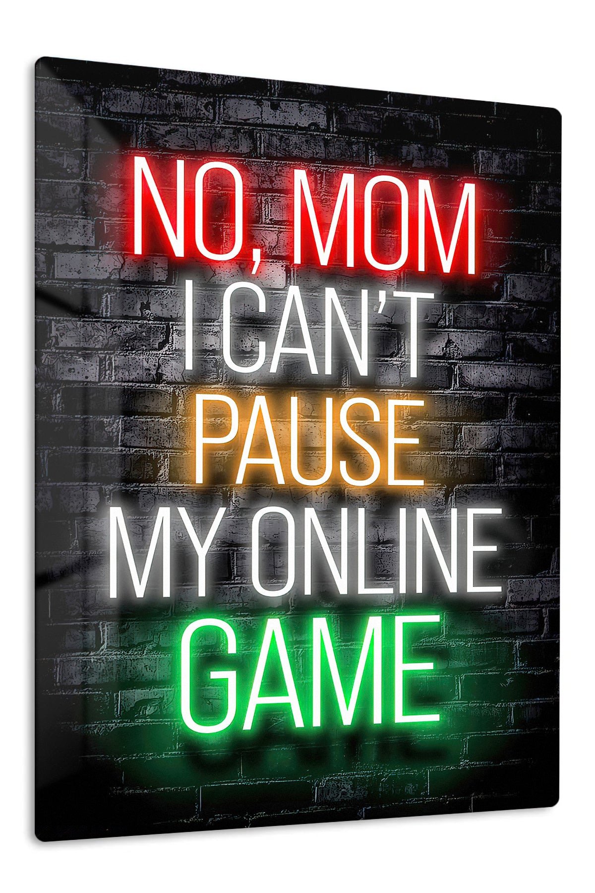 No Mom I Can't Pause My Online Game metal wall art print