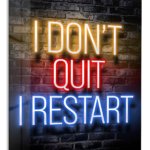 I Don't Quit I Restart Neon Quote metal wall art print