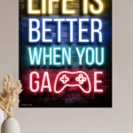 Life Is Better When You Game Neon Sign metal wall art print, view 4